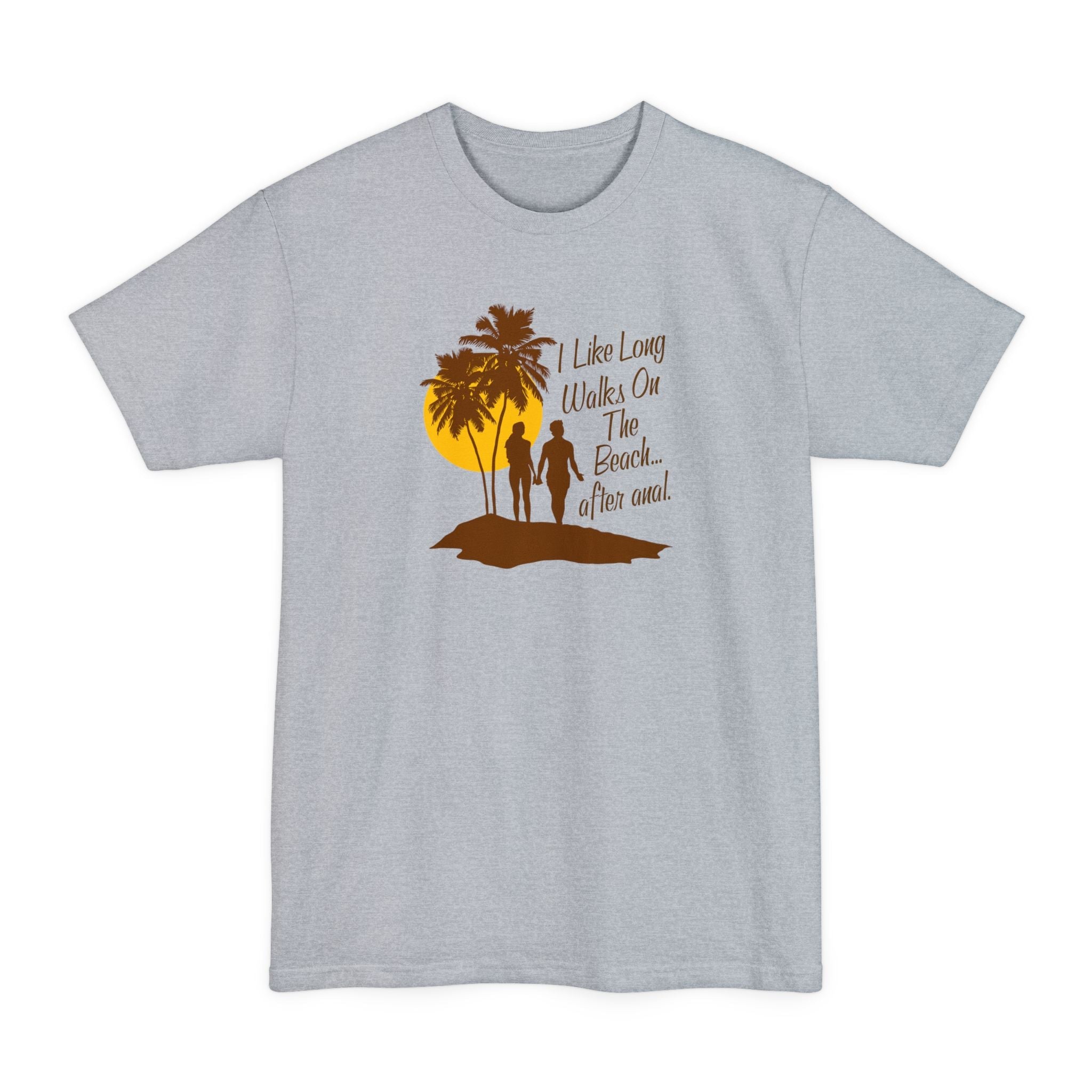 I Like Long Walks On The Beach After Anal - Men's Tall T-Shirt