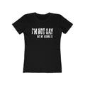 I'm Not Gay But My Asshole Is - Women’s T-Shirt