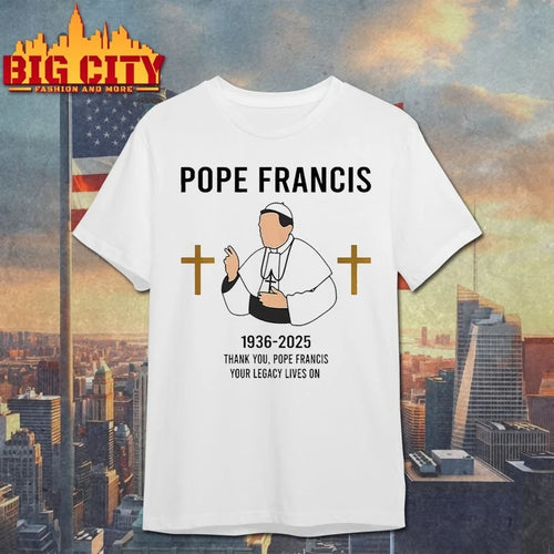 1936-2025 Thank You Pope Francis Your Legacy Lives On Shirt