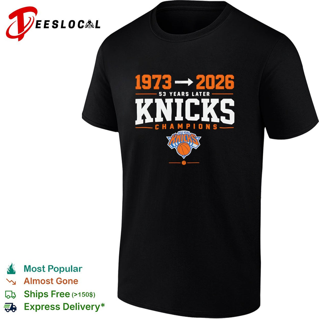 1973 to 2026 53 years later New York Knicks champions basketball championship shirt