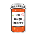 Live Laugh Lexapro Die Cut Sticker