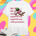 20 20 Vision Cupid Hit Me Cupid Hit Me With Precision Shirts