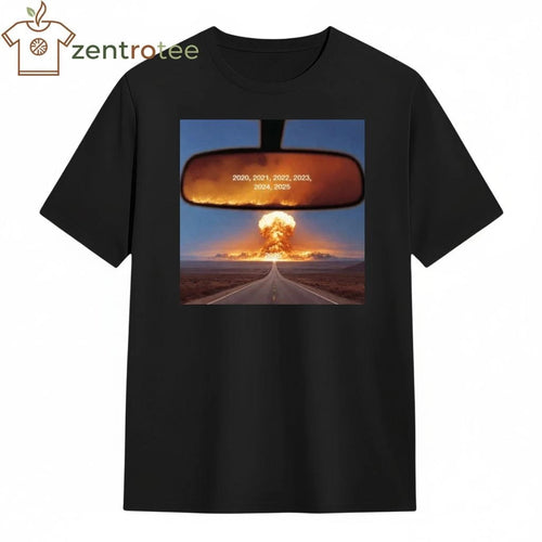 2020 2021 2022 2023 2024 2025 just fire 2026 nuclear tee