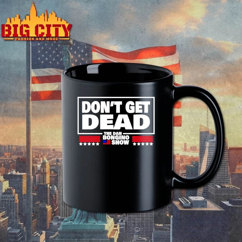 2025 Don’t Get Dead The Dan Bongino Show shirt