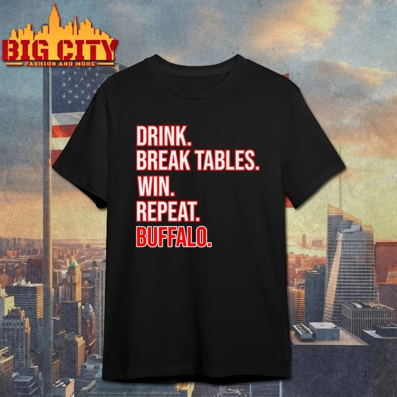 2025 Drink. Break Tables. Win. Repeat .Buffalo Football shirt
