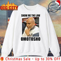 2025 Show Me The Law Omotosho Meme shirt