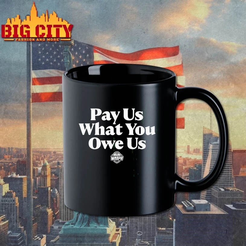 2025 WNBA Pay Us What You Owe Us Shirt