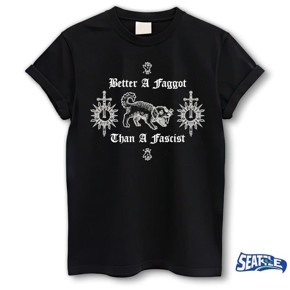 2026 Better A Faggot Than A Fascist LGBTQ shirt