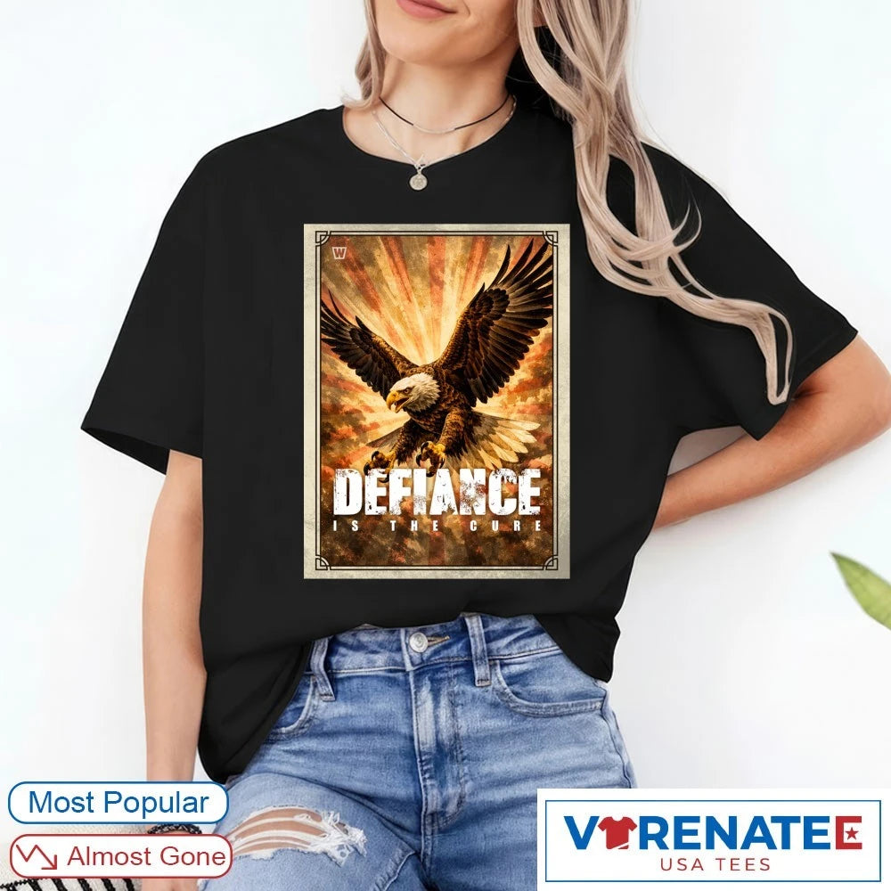 2026 Defiance is the Cure Eagle Poster shirt