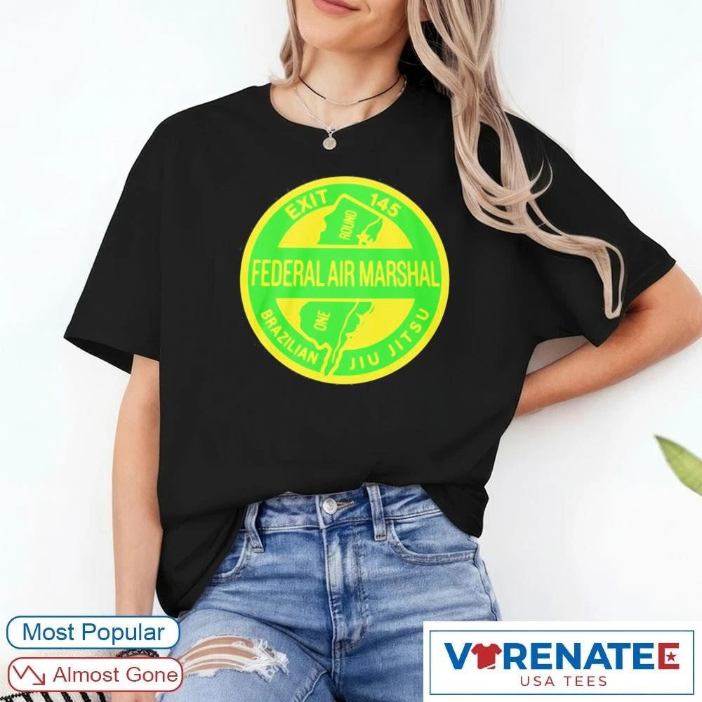 2026 Federal Air Marshal Brazilian Jiu Jitsu Exit 145 Logo shirt