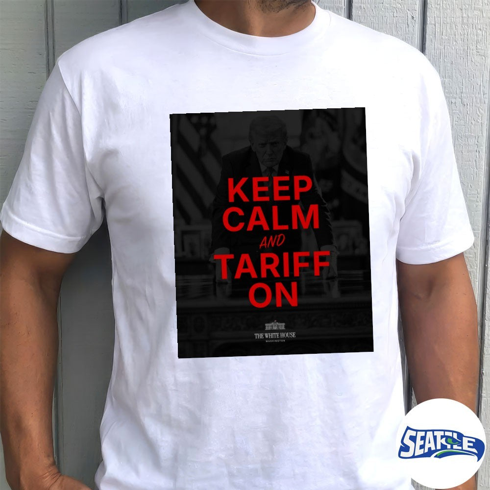2026 Keep Calm And Tariff On The White House Washington Poster shirt