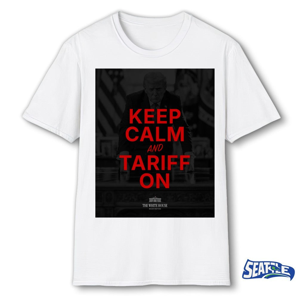 2026 Keep Calm And Tariff On The White House Washington Poster shirt
