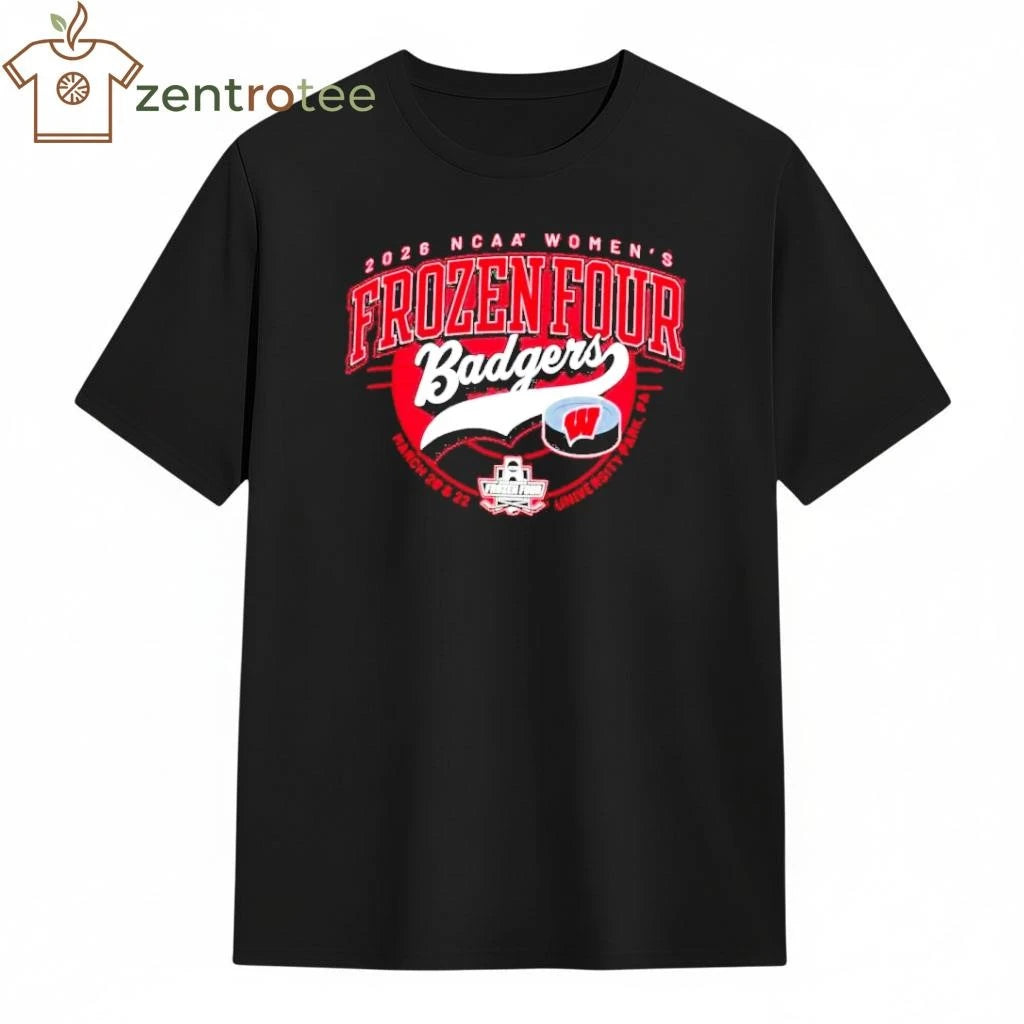 2026 NCAA Women’s Frozen Four March 20 &amp; 22 University Park Pennsylvania Wisconsin Badgers shirt