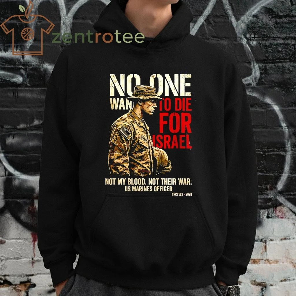 2026 No One Wants To Die For Israel Not my blood not their war tee