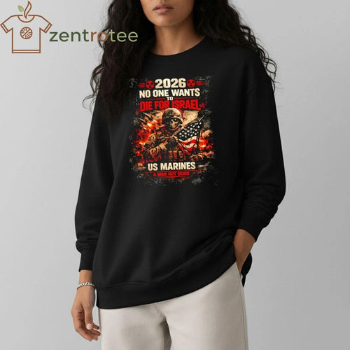 2026 No One Wants To Die For Israel US Marines Officer a war not ours shirt