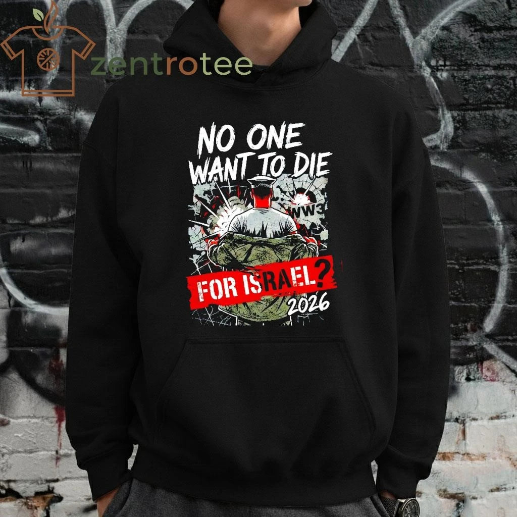 2026 No One Wants To Die for Israel 2026 WW3 US Marines shirt