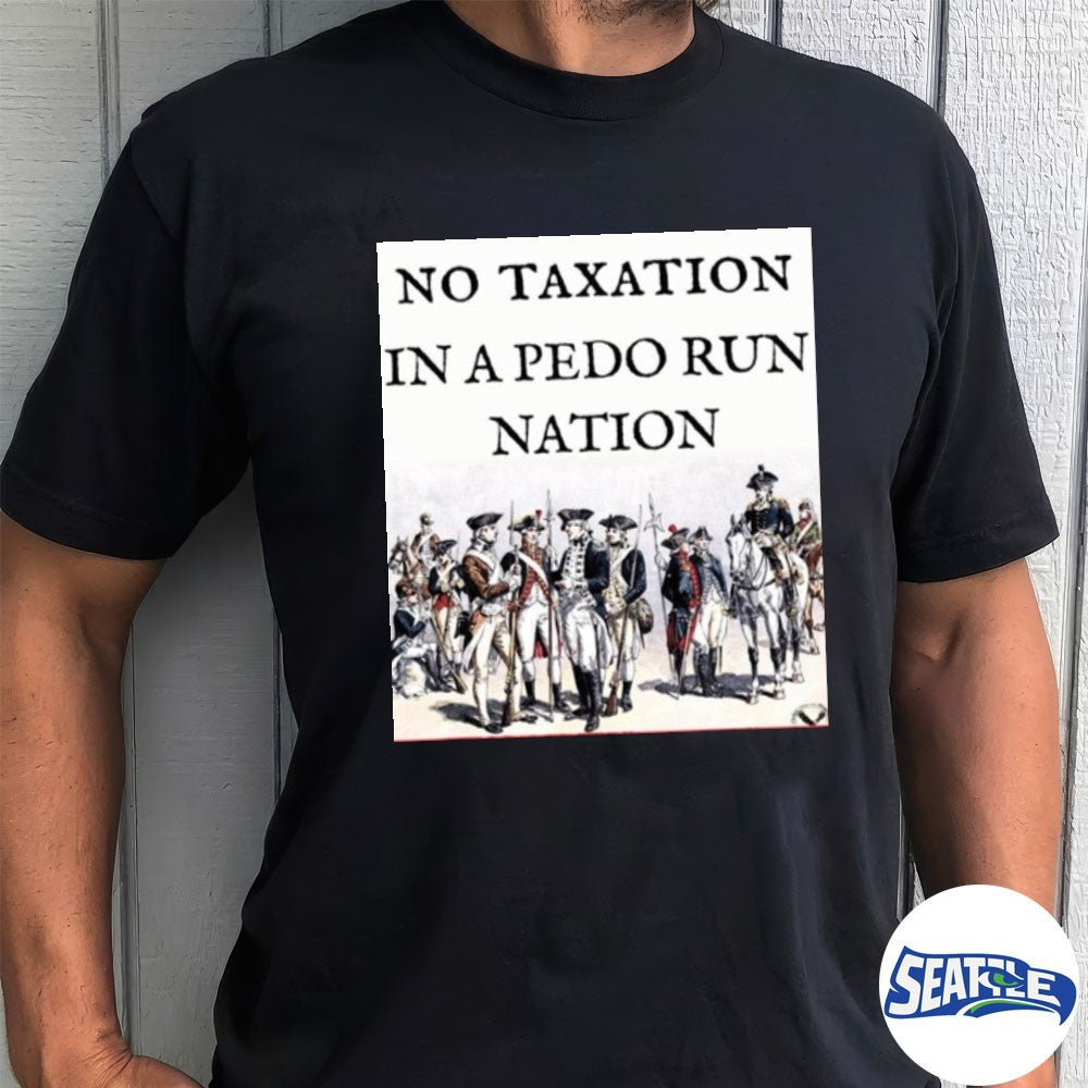 2026 No Taxation In A Pedo Run Nation Painting shirt