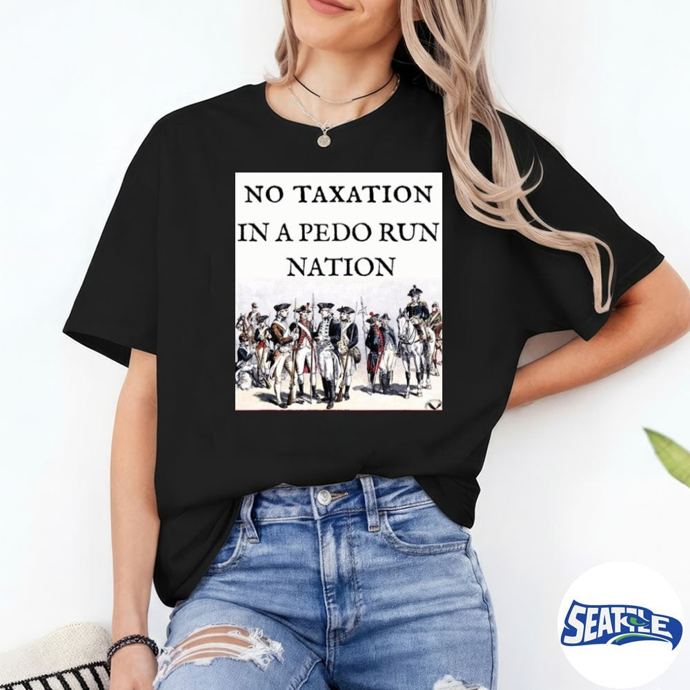 2026 No Taxation In A Pedo Run Nation Painting shirt