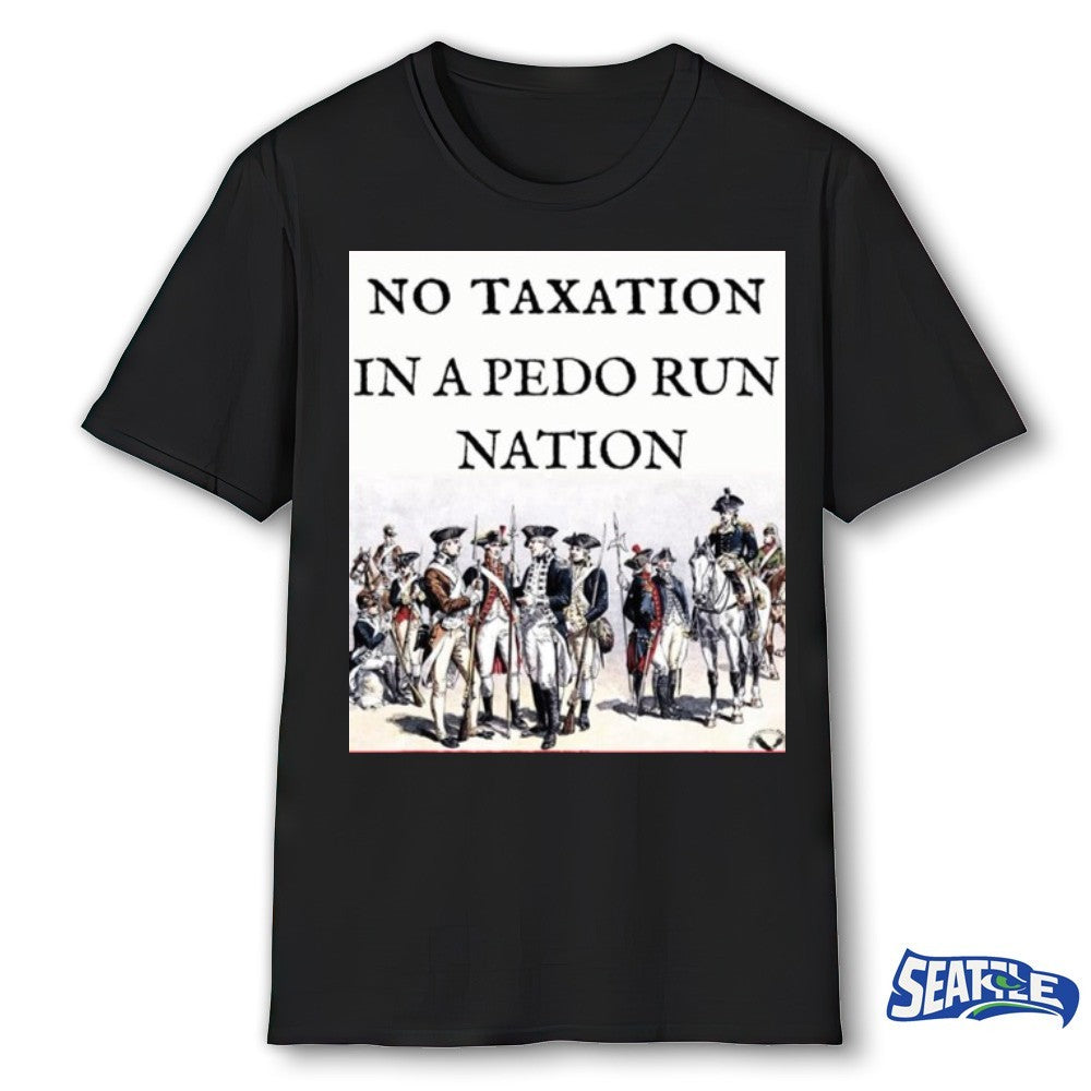 2026 No Taxation In A Pedo Run Nation Painting shirt