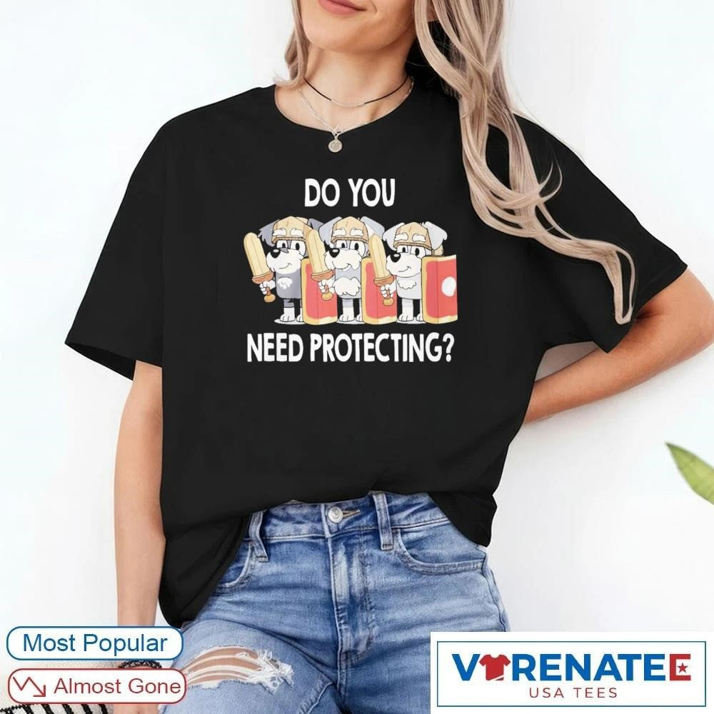 2026 The Terriers Bluey Do You Need Protecting Shirt