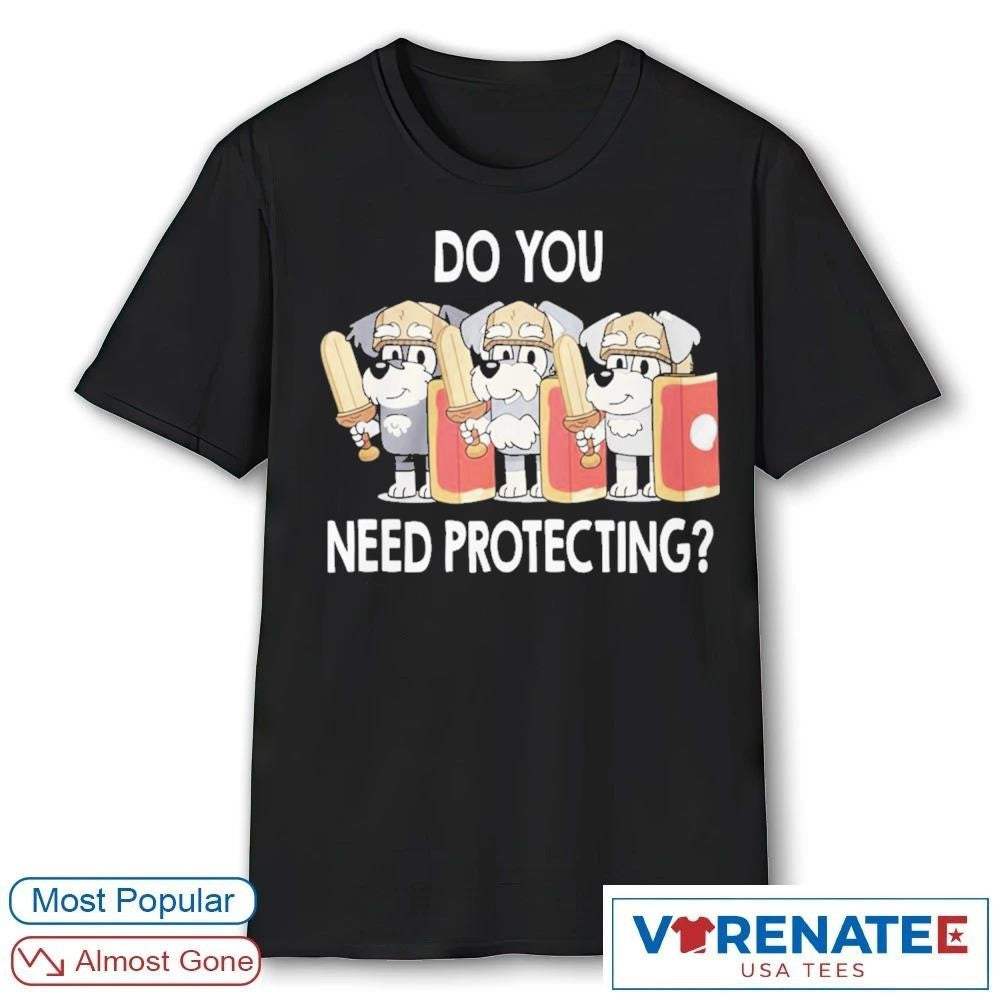 2026 The Terriers Bluey Do You Need Protecting Shirt