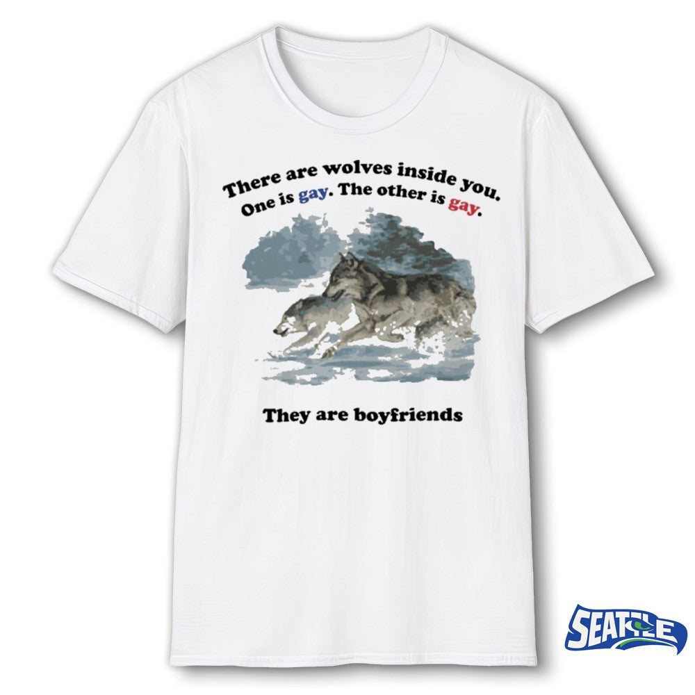 2026 There Are Two Wolves Inside You. One Is Gay. The Other Is Gay. They Are Boyfriends shirt