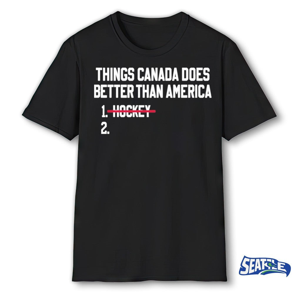 2026 Things Canada Does Better Than America Hockey shirt