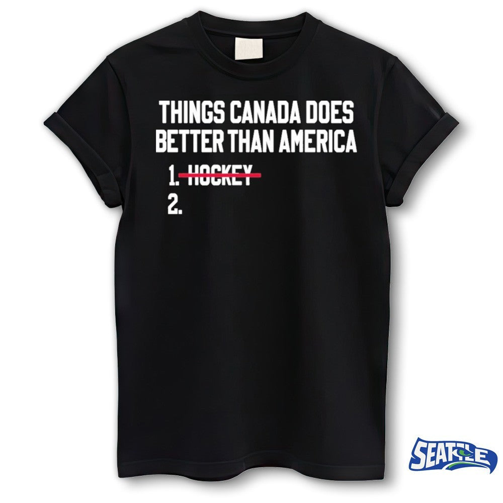 2026 Things Canada Does Better Than America Hockey shirt