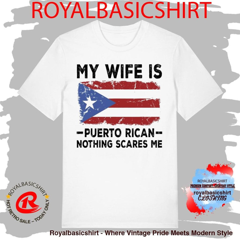 2026 WBC My Wife Is Puerto Rican Nothing Scares Me Shirt