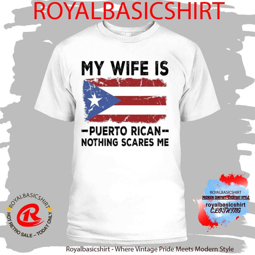 2026 WBC My Wife Is Puerto Rican Nothing Scares Me Shirt