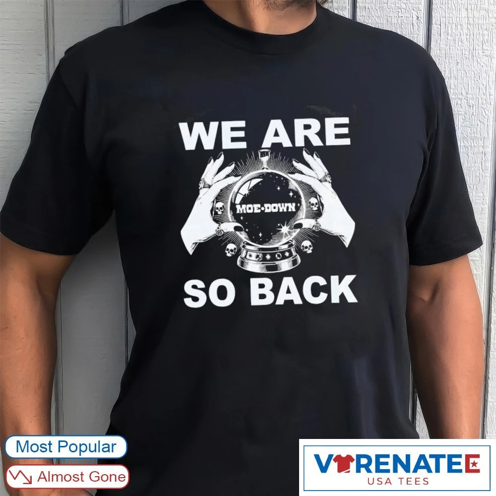 2026 We Are So Back moe.down shirt