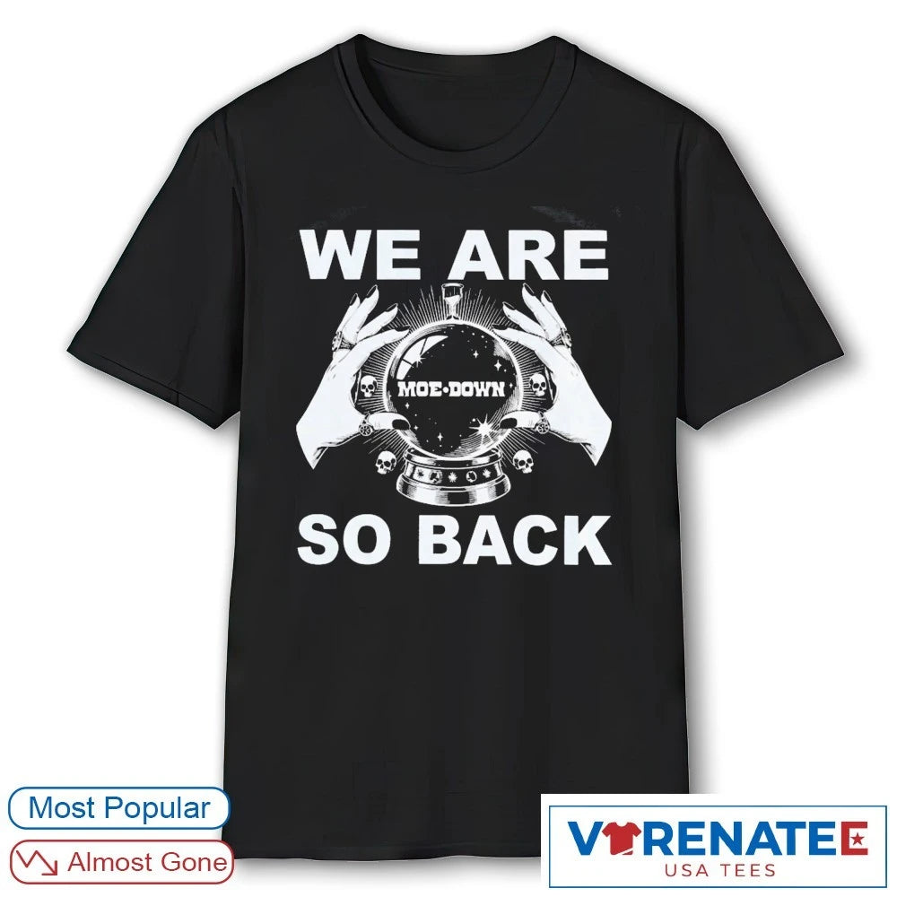 2026 We Are So Back moe.down shirt