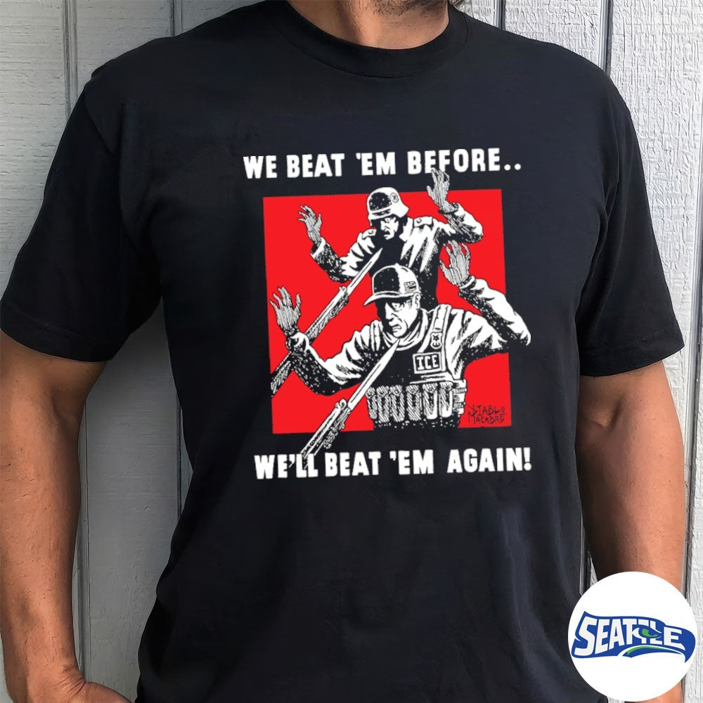 2026 We Beat ‘Em Before We’ll Beat ‘Em Again! – Diablo Macabre Abolish ICE shirt