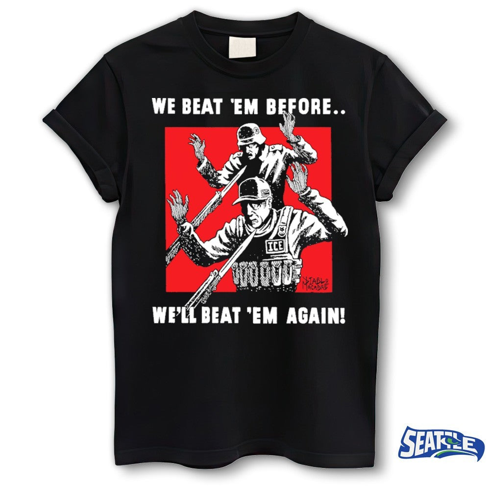 2026 We Beat ‘Em Before We’ll Beat ‘Em Again! – Diablo Macabre Abolish ICE shirt