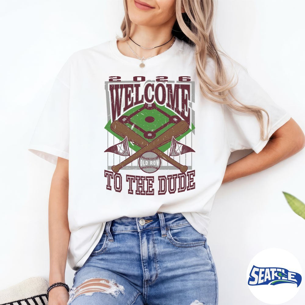 2026 Welcome To The Dude Baseball shirt