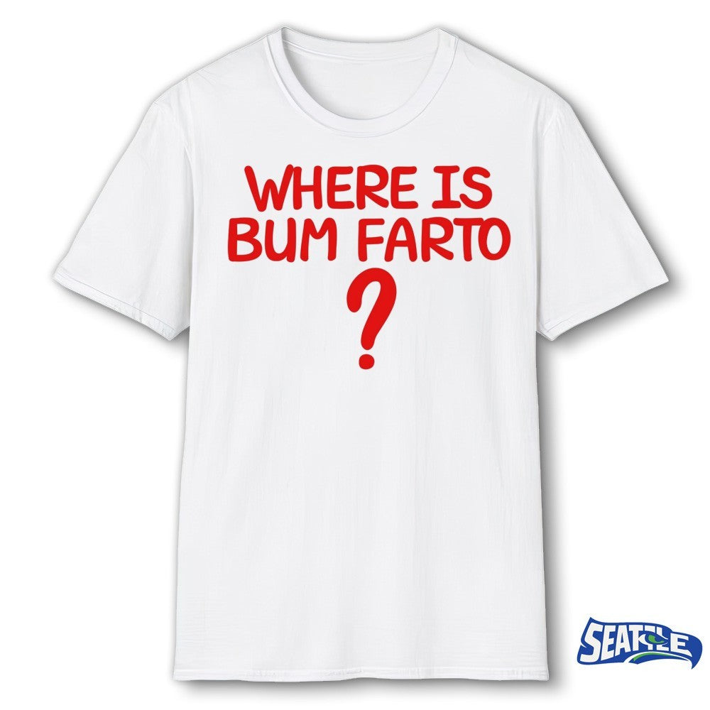 2026 Where is Bum Farto shirt