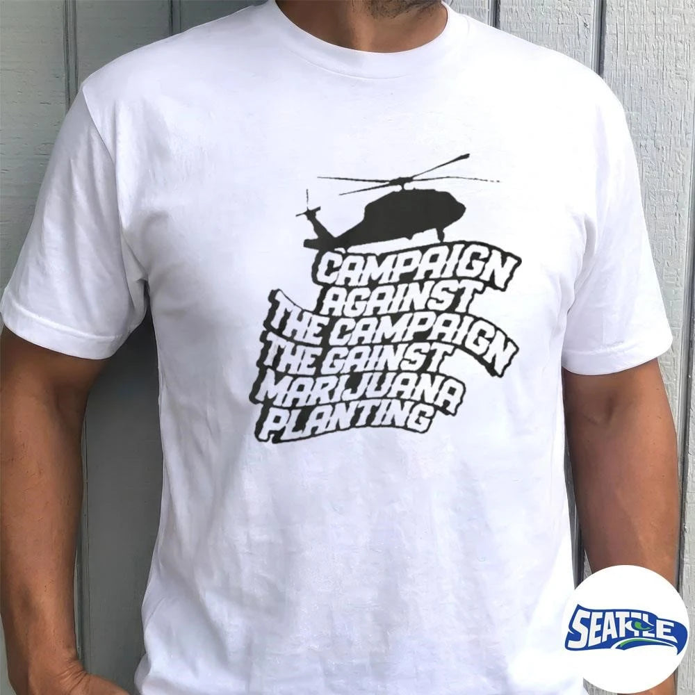 2026 Helicopter Campaign Against The Campaign Against Marijuana Planting Shirt