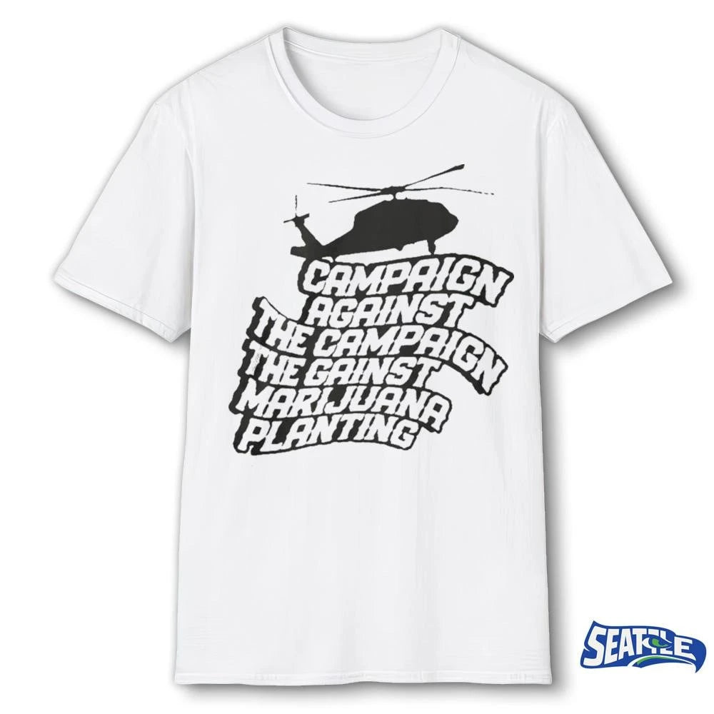 2026 Helicopter Campaign Against The Campaign Against Marijuana Planting Shirt