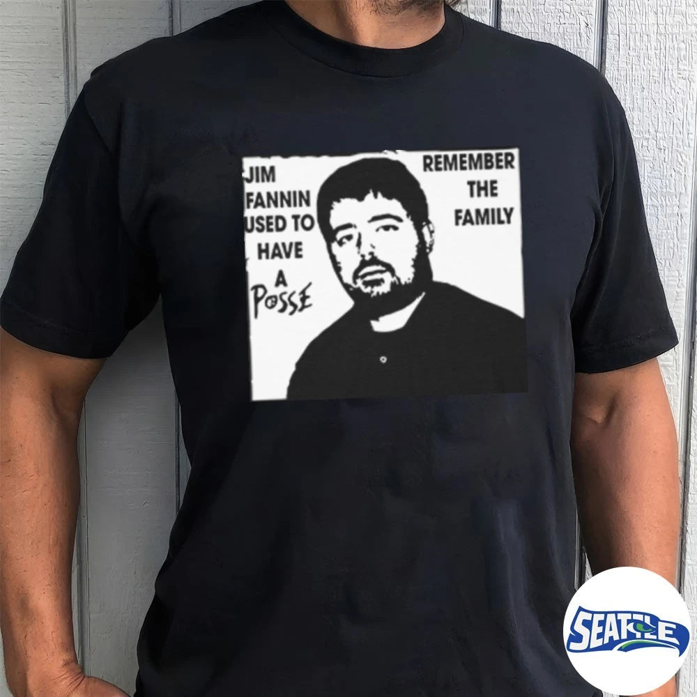 2026 Jim Fannin Used To Have A Posse Remember The Family shirt