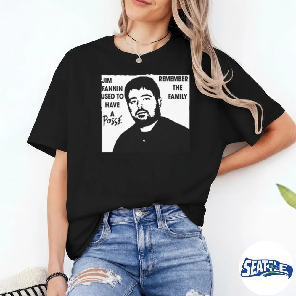 2026 Jim Fannin Used To Have A Posse Remember The Family shirt
