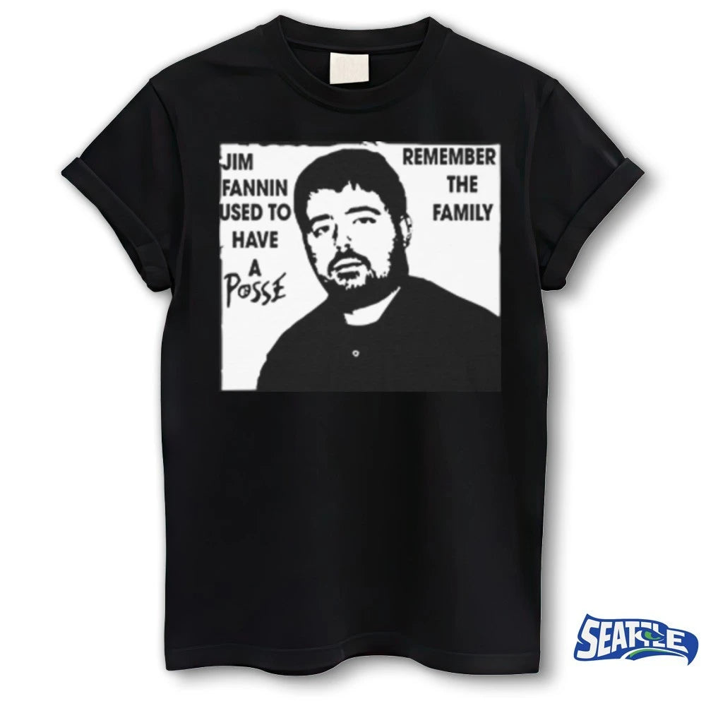 2026 Jim Fannin Used To Have A Posse Remember The Family shirt
