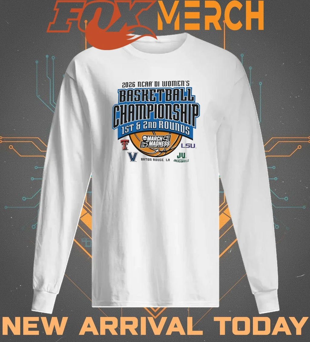 2026 NCAA DI Women’s Basketball Championship 1st &amp; 2nd Rounds March Madness Baton Rouge, LA t-shirt