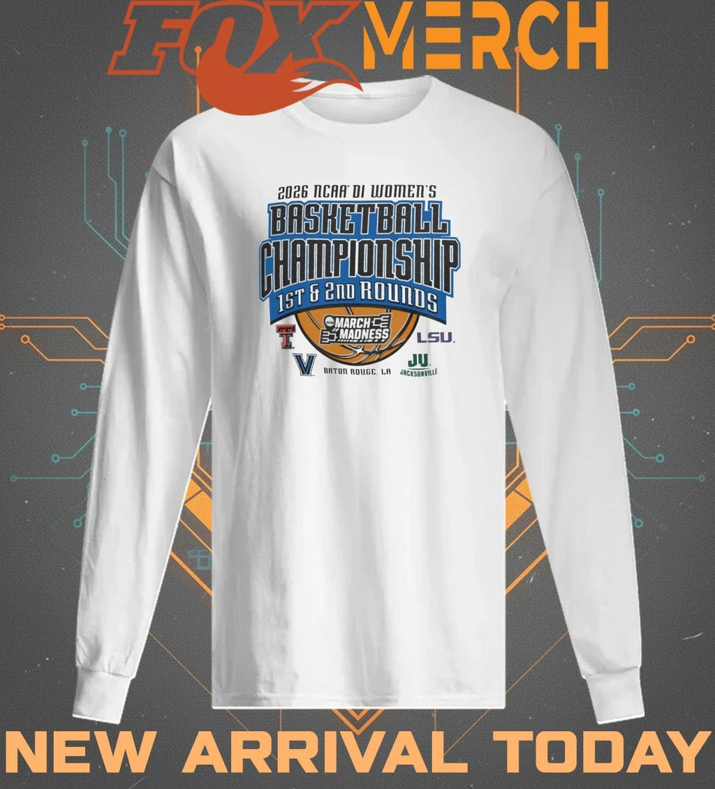 2026 NCAA Division I Women’s Basketball Championship 1st 2nd Round Baton ROuge, LA t-shirt