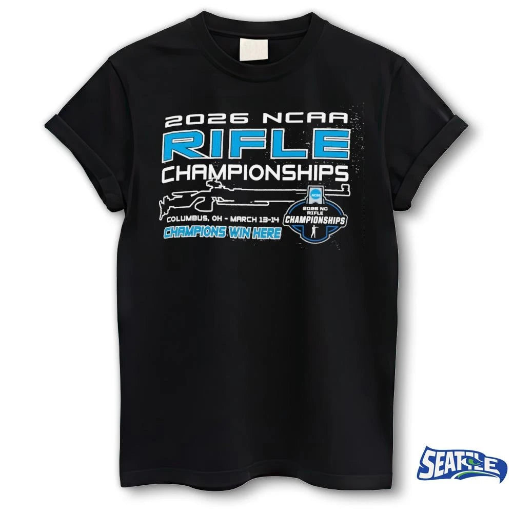 2026 NCAA National Collegiate Rifle Championships – Champions Win Here Columbus OH Mar 13 14 shirt
