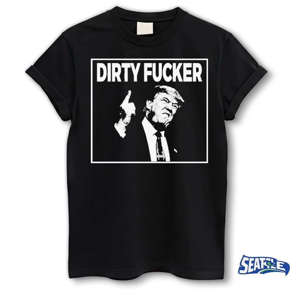 2026 Trump Dave Hause Dirty Fucker Shirt