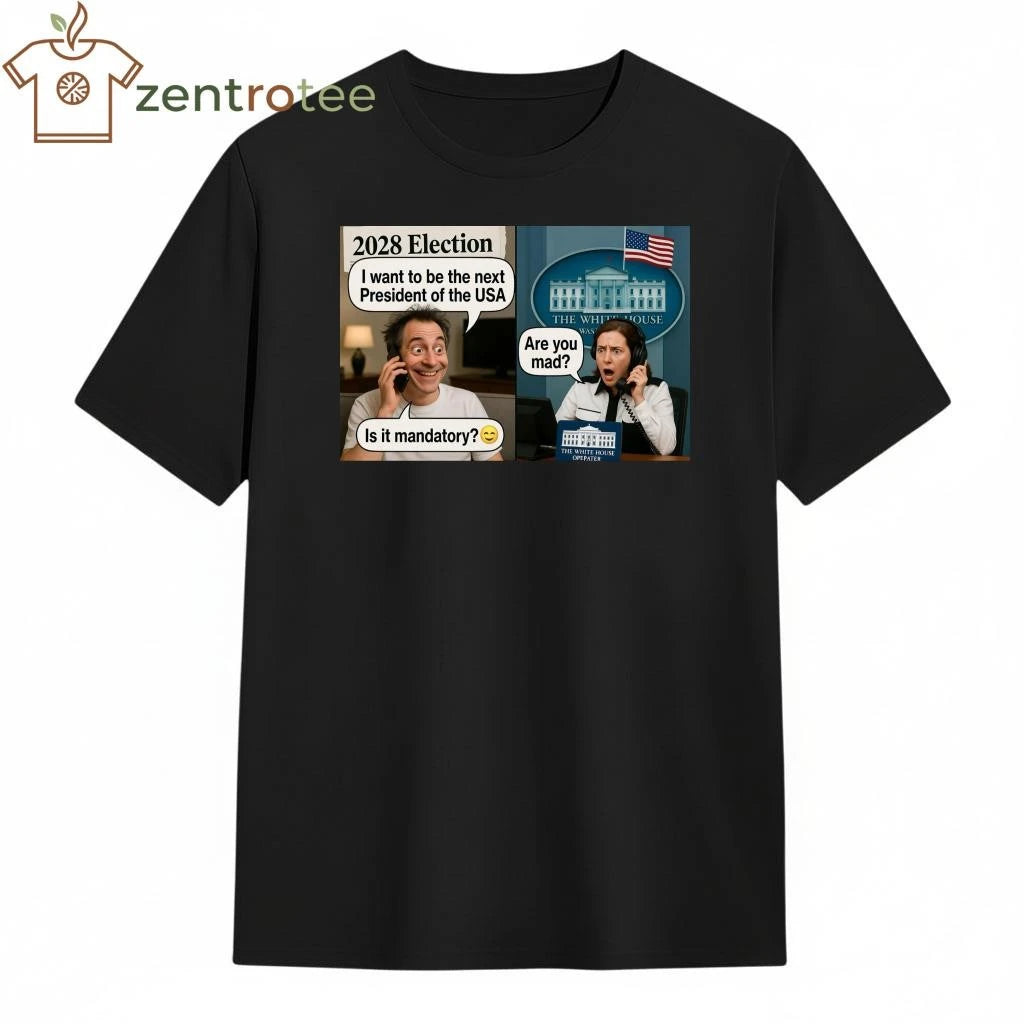 2028 election I want to be the next President of the USA tee