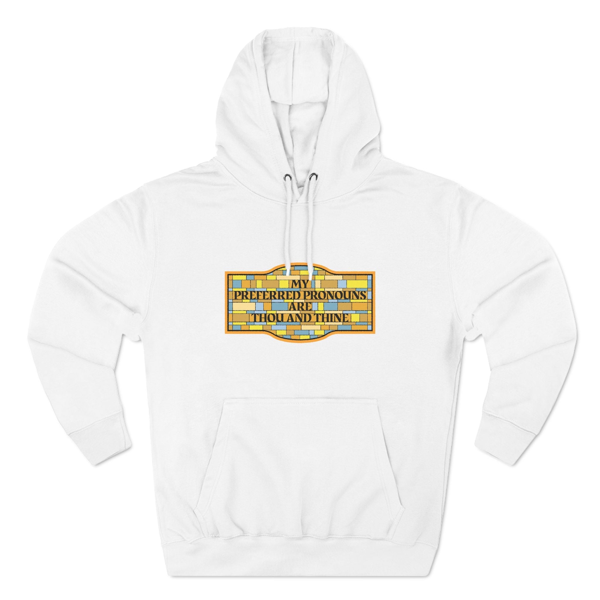 My Preferred Pronouns Are Thou And Thine - Hoodie