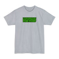 I Colored My Balls Green For This? - Men's Tall T-Shirt