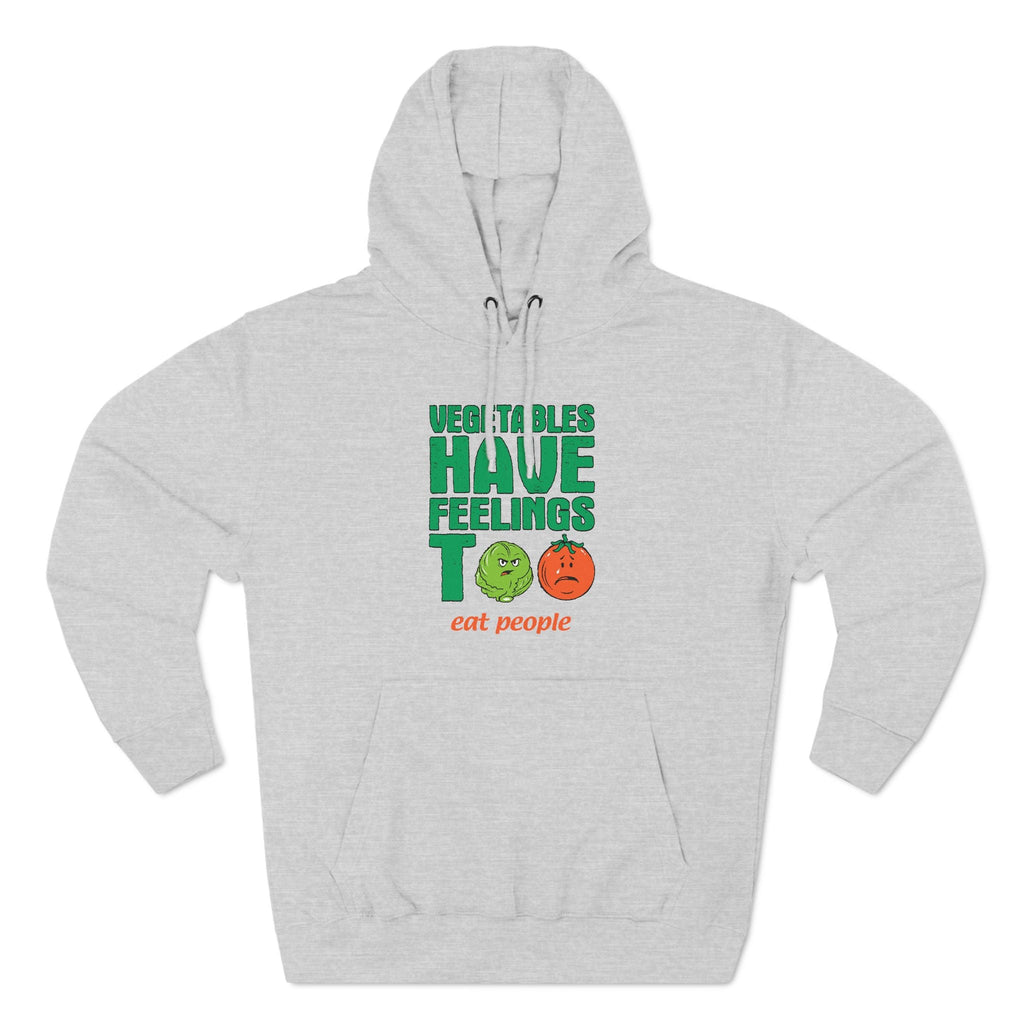 Vegetables Have Feelings Too - Eat People - Hoodie