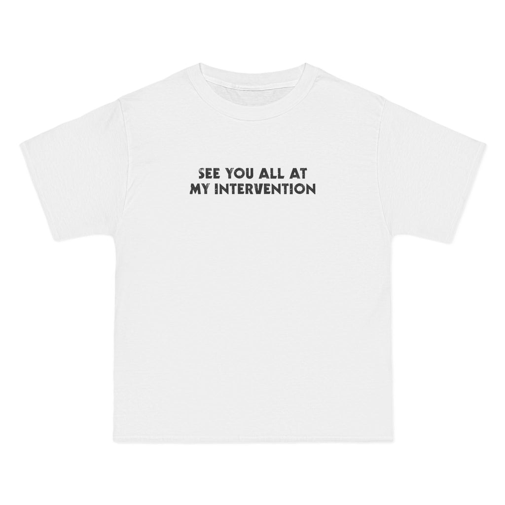 See You All At My Intervention - Men's Heavyweight T-Shirt